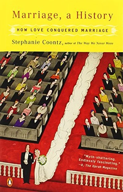 Marriage, a History: How Love Conquered Marriage cover