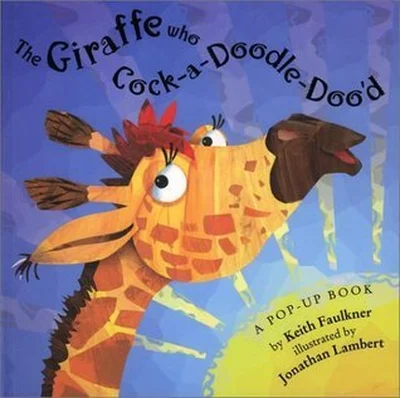 The Giraffe Who Cock-A-Doodle-Doo'd cover