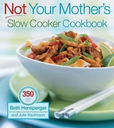 Not Your Mother's Slow Cooker Cookbook cover