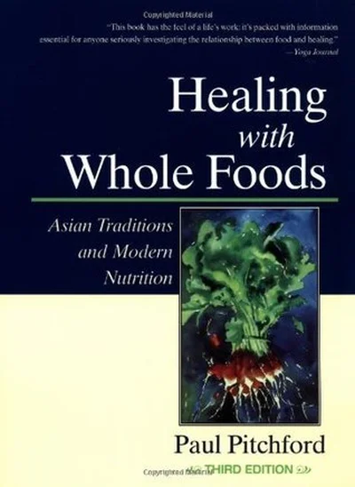 Healing With Whole Foods: Asian Traditions and Modern Nutrition cover
