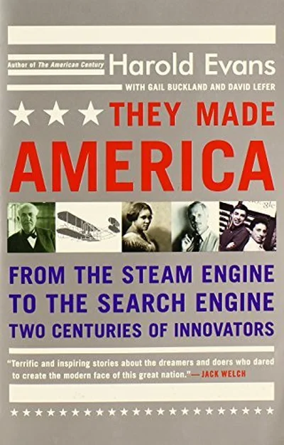 They Made America: From the Steam Engine to the Search Engine: Two Centuries of Innovators cover