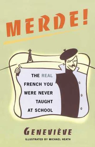 Merde!: The Real French You Were Never Taught at School cover