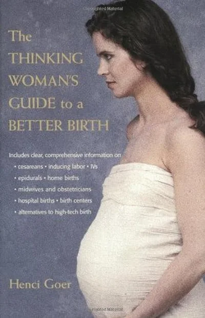 The Thinking Woman's Guide to a Better Birth cover