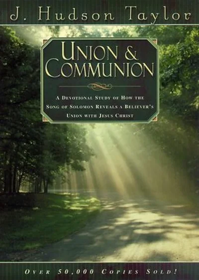 Union and Communion: A Devotional Study of How the Song of Solomon Reveals a Believer's Union With Christ cover