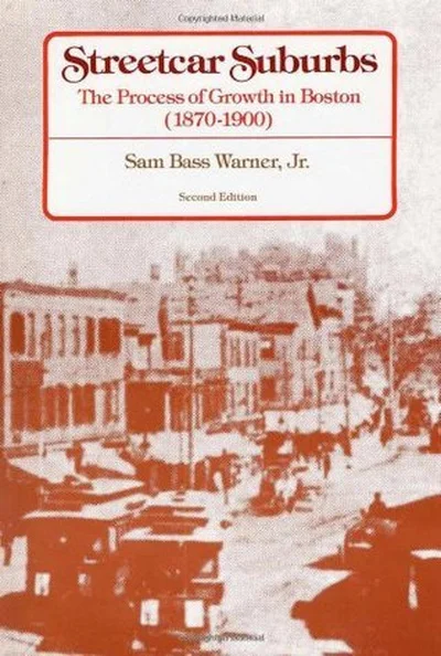 Streetcar Suburbs: The Process of Growth in Boston, 1870-1900 cover
