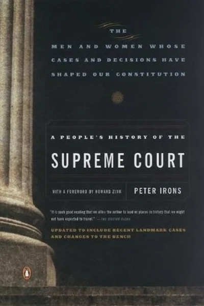 A People's History of the Supreme Court: The Men and Women Whose Cases and Decisions Have Shaped Our Constitution cover
