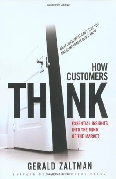 How Customers Think: Essential Insights into the Mind of the Market cover