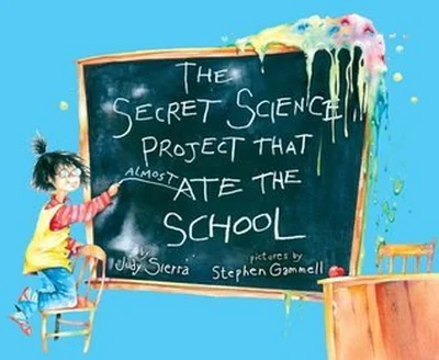 The Secret Science Project That Almost Ate the School cover