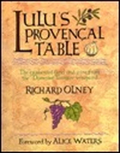 Lulu's Provencal Table: The Exuberant Food and Wine from Domaine Tempier Vineyard cover