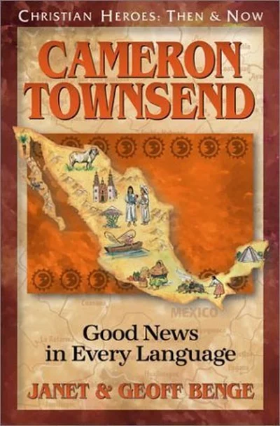 Cameron Townsend: Good News in Every Language cover