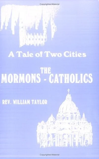 A Tale of Two Cities: The Mormons - Catholics