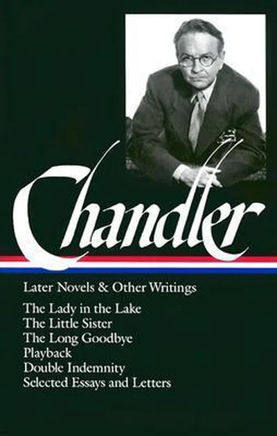 Raymond Chandler: Later Novels and Other Writings cover