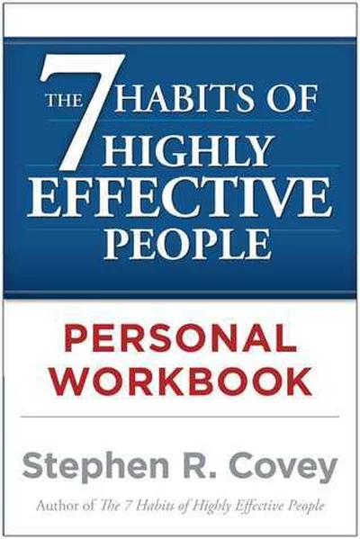 The 7 Habits of Highly Effective People: Personal Workbook