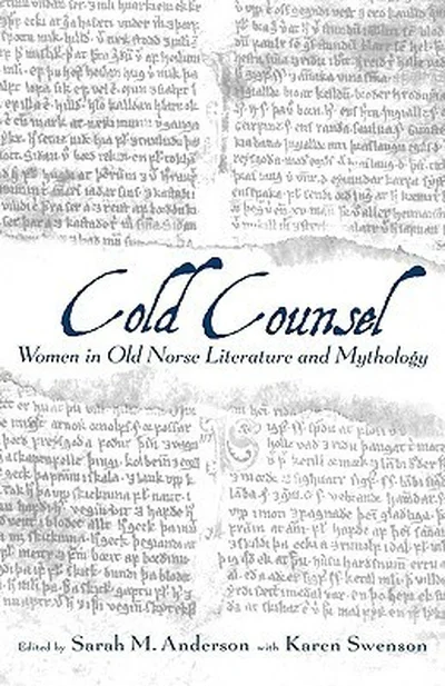 Cold Counsel: Women in Old Norse Literature and Mythology cover