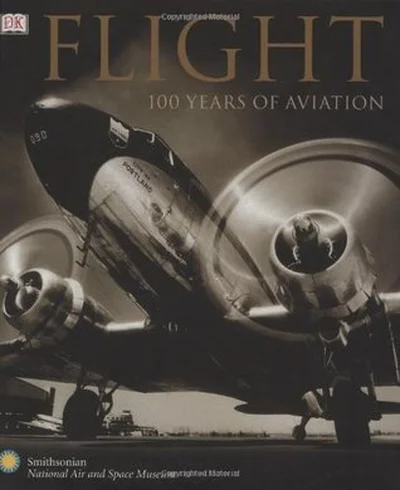 Flight: 100 Years of Aviation