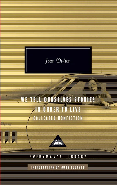 We Tell Ourselves Stories in Order to Live: Collected Nonfiction cover
